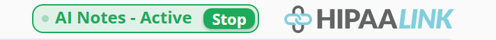 A green pill at the top of the call reading AI Notes - Active with a small dot, and a darker green Stop button inside it, beside the HIPAA LINK logo.