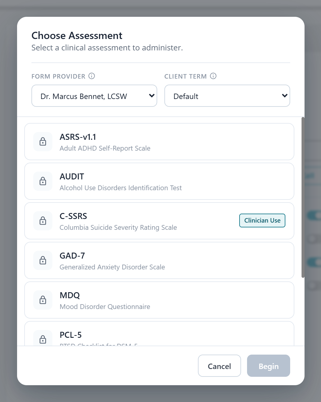 A dialog headed Choose Assessment, reading Select a clinical assessment to administer. Below dropdowns for Form Provider and Client Term is a scrolling list: ASRS-v1.1 Adult ADHD Self-Report Scale, AUDIT Alcohol Use Disorders Identification Test, C-SSRS Columbia Suicide Severity Rating Scale carrying a Clinician Use badge, GAD-7 Generalized Anxiety Disorder Scale, MDQ Mood Disorder Questionnaire, and PCL-5.