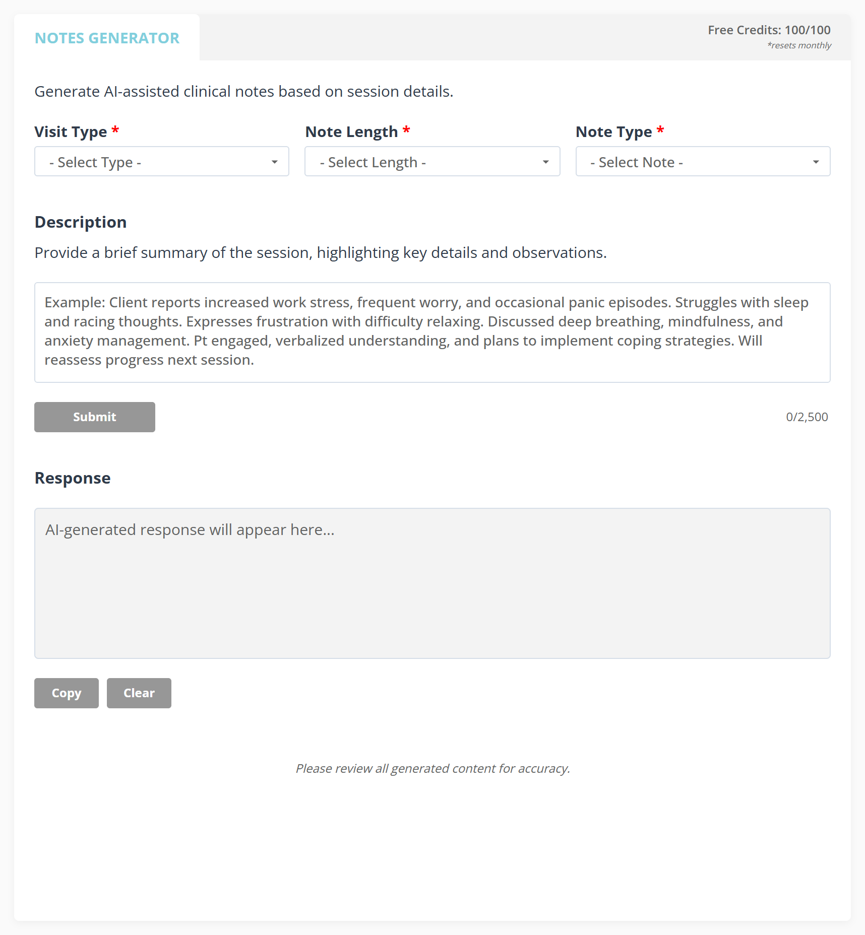 The Notes Generator page. A tab headed NOTES GENERATOR sits at the top left, with Free Credits 100 of 100 and the words resets monthly at the right. Below are three required dropdowns, Visit Type, Note Length and Note Type, then a Description box holding an example summary of a session, a Submit button with a character count beside it, an empty Response box, Copy and Clear buttons, and a line asking you to review all generated content for accuracy.