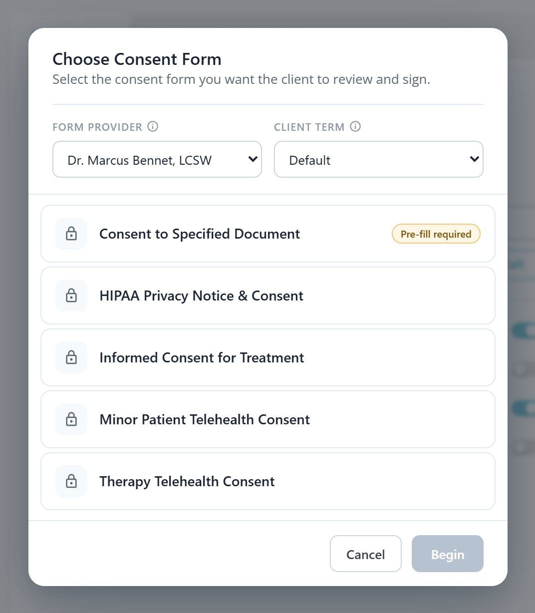 A dialog headed Choose Consent Form, with dropdowns for Form Provider set to Dr. Marcus Bennet, LCSW and Client Term set to Default. Below them five forms are listed, each with a padlock: Consent to Specified Document carrying an amber Pre-fill required badge, HIPAA Privacy Notice and Consent, Informed Consent for Treatment, Minor Patient Telehealth Consent, and Therapy Telehealth Consent. Cancel and a greyed out Begin sit at the bottom.